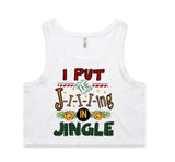 I Put The Jing In Jingle AS Colour Women’s Crop Singlet