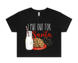 I Put Out For Santa AS Colour Women’s Crop Tee