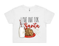 I Put Out For Santa AS Colour Women’s Crop Tee