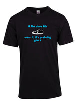 If The Shoe Fits Tee
