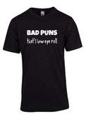 Bad Puns, That’s How Eye Roll Tee