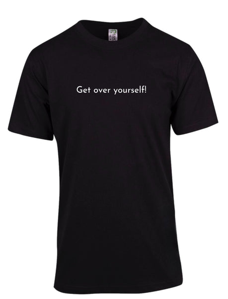 Get Over Yourself! Tee